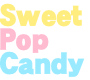 Sweet Pop Candy